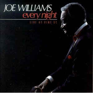 Joe Williams - Every Night - Live At Vine St.