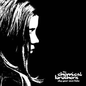 The Chemical Brothers - Dig Your Own Hole