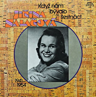 Jiřina Salačová - ...Když Nám Bývalo Šestnáct... (1941—1954)