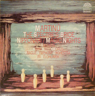 Bohuslav Martinů - The Spectre's Bride / Nipponari / Magic Nights