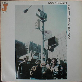 Chick Corea & Bennie Wallace Trio - Chick Corea & Bennie Wallace Trio