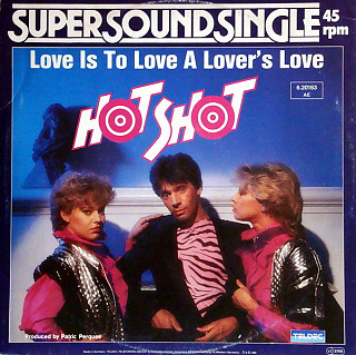 Hot Shot - Love Is To Love A Lover's Love