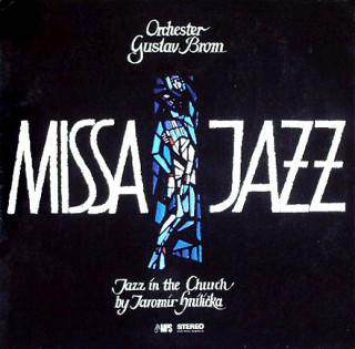 Gustav Brom Orchestra - Missa Jazz (Jazz In The Church)