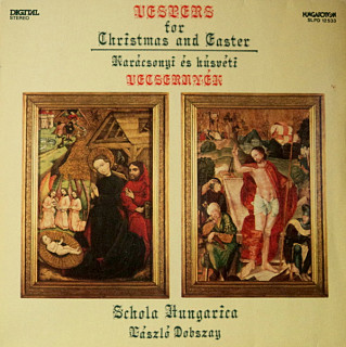 Schola Hungarica - Vespers for Christmas and Easter / Karácsonyi És Húsvéti Vecsernyék