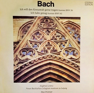 Johann Sebastian Bach - Ich Will Den Kreuzstab Gerne Tragen Kantate BWV 56 / Ich Habe Genug Kantate BWV 82