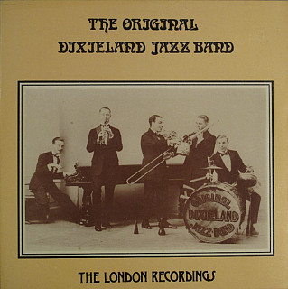 Original Dixieland Jazz Band - The London Recordings