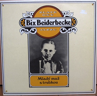 Bix Beiderbecke - Zlaté dny jazzu - mladý muž s trubkou