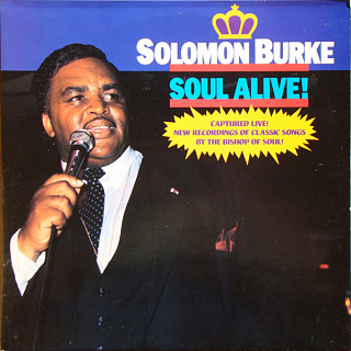 Solomon Burke - Soul Alive! (Captured Live! New Recordings Of Classic Songs By The Bishop Of Soul)