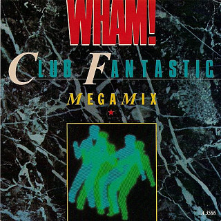 Wham! - Club Fantastic Megamix