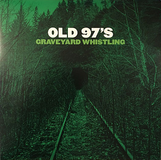 Old 97's - Graveyard Whistling