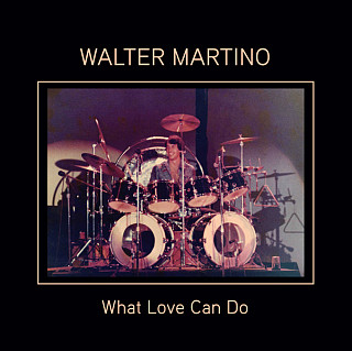 Walter Martino - What Love Can Do