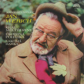 Jan Werich - Král Měl Tři Syny / Úsporná Pohádka / Lakomá Barka