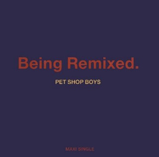 Pet Shop Boys - Being Remixed