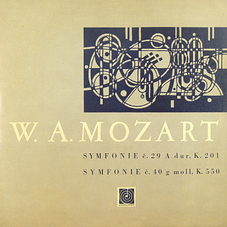 Wolfgang Amadeus Mozart - Symfonie Č. 29 A Dur, K. 201 / Symfonie Č. 40 G Moll, K. 550