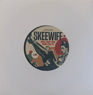 Skeewiff - Shake What Your Mama Gave Ya / Man Of Constant Sorrow