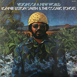 Lonnie Liston Smith And The Cosmic Echoes - Visions Of A New World