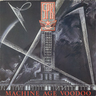 SPK - Machine Age Voodoo