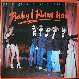 Funky Communication Committee - Baby I Want You