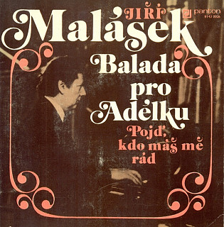 Jiří Malásek - Balada Pro Adélku / Pojď, Kdo Máš Mě Rád