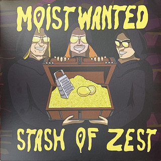 Moist Wanted - Stash of Zest