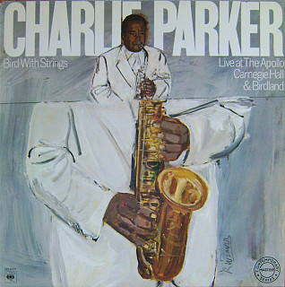 Charlie Parker - Bird With Strings (Live At The Apollo, Carnegie Hall & Birdland)