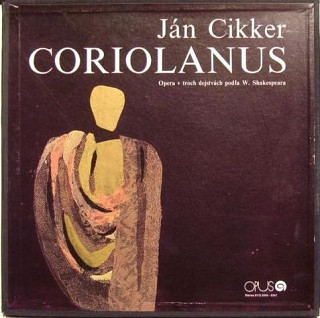 Ján Cikker - Coriolanus