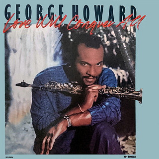 George Howard - Love Will Conquer All