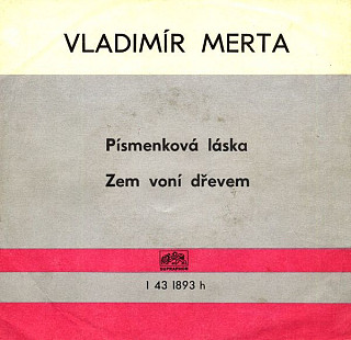 Vladimír Merta - Písmenková Láska / Zem Voní Dřevem