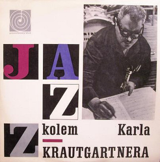 Karel Krautgartner - Jazz Kolem Karla Krautgartnera