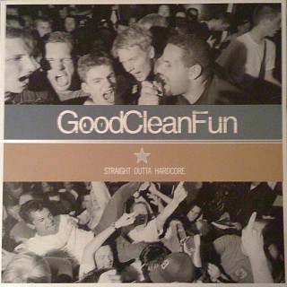 Good Clean Fun - Straight Outta Hardcore