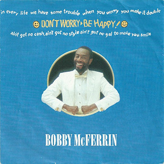 Bobby McFerrin - Don't Worry - Be Happy!