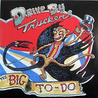 Drive-By Truckers - The Big To-Do