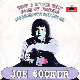 Joe Cocker - With A Little Help From My Friends / Something's Coming On