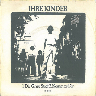 Ihre Kinder - Die Graue Stadt / Komm Zu Dir