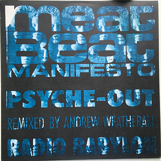 Meat Beat Manifesto - Psyche Out (Remixed By Andrew Weatherall) / Radio Babylon