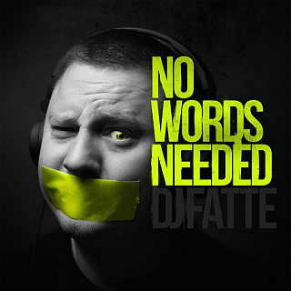 Dj Fatte - No Words Needed