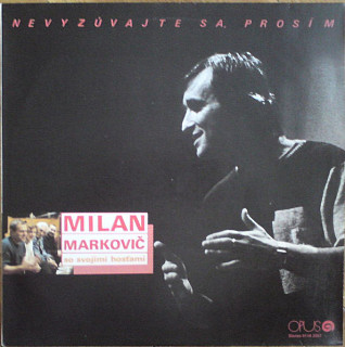 Milan Markovič - Nevyzúvajte Sa, Prosím