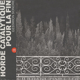 Horde Catalytique Pour La Fin - Gestation Sonore