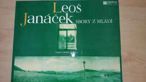 Leoš Janáček - Sbory Z Mládí