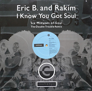 Eric B. & Rakim - I Know You Got Soul (Six Minutes Of Soul) (The Double Trouble Remix)