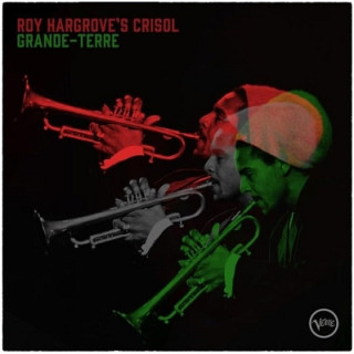 Roy Hargrove's Crisol - Grande-Terre