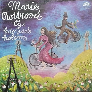 Marie Rottrová - Ty, Kdo Jdeš Kolem