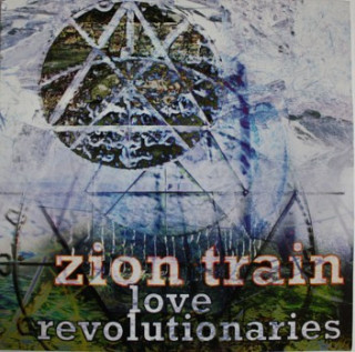 Zion Train - Love Revolutionaries