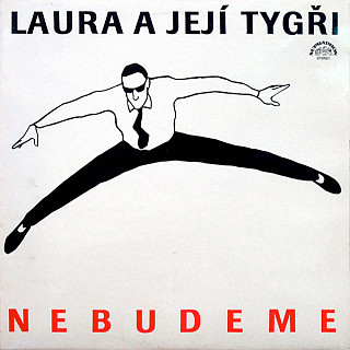 Laura A Její Tygři - Nebudeme