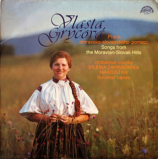 Vlasta Grycová - Písně Moravsko-slovenského Pomezí - Songs From The Moravian-Slovak Hills