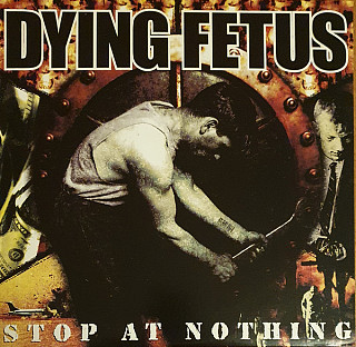 Dying Fetus - Stop At Nothing