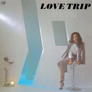 Takako Mamiya - Love Trip