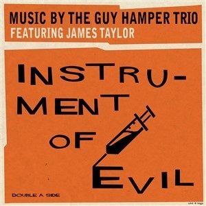 Guy Hamper Trio & James Taylor - 7-Instrument of Evil