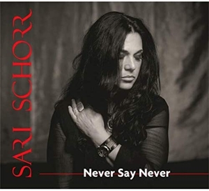 Sari Schorr - Never Say Never