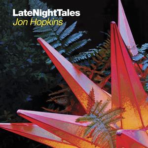 Jon Hopkins - Late Night Tales